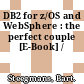 DB2 for z/OS and WebSphere : the perfect couple [E-Book] /