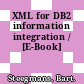 XML for DB2 information integration / [E-Book]