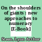 On the shoulders of giants : new approaches to numeracy [E-Book] /