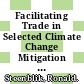 Facilitating Trade in Selected Climate Change Mitigation Technologies in the Energy Supply, Buildings, and Industry Sectors [E-Book] /
