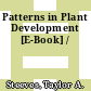 Patterns in Plant Development [E-Book] /