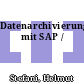 Datenarchivierung mit SAP /