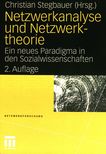 Netzwerkanalyse und Netzwerktheorie : ein neues Paradigma in den Sozialwissenschaften /