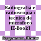 Radiografia e radioscopia : tecnica de microfoco [E-Book] /
