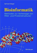 Bioinformatik : Methoden zur Vorhersage von RNA- und Proteinstrukturen /