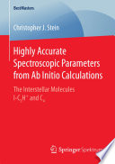 Highly Accurate Spectroscopic Parameters from Ab Initio Calculations [E-Book] : The Interstellar Molecules l-C3H+ and C4 /