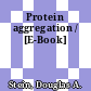 Protein aggregation / [E-Book]