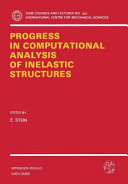 Progress in computational analysis of inelastic structures.