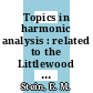 Topics in harmonic analysis : related to the Littlewood Paley theory /