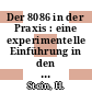 Der 8086 in der Praxis : eine experimentelle Einführung in den 16-Bit-Mikroprozessor "8086".