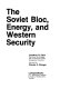 The Soviet bloc, energy, and Western security.