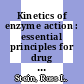 Kinetics of enzyme action : essential principles for drug hunters [E-Book] /