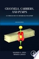 Channels, carriers, and pumps : an introduction to membrane transport [E-Book] /