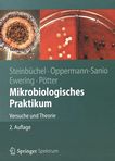 Mikrobiologisches Praktikum : Versuche und Theorie /