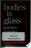 Bodies in glass : genetics, eugenics, embryo ethics /
