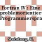 Fortran IV : Eine problemorientierte Programmiersprache.