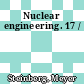 Nuclear engineering. 17 /