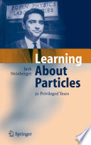 Learning About Particles — 50 Privileged Years [E-Book] /