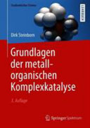 Grundlagen der metallorganischen Komplexkatalyse /
