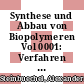Synthese und Abbau von Biopolymeren Vol 0001: Verfahren zur biotechnischen Darstellung natürlicher Thermoplaste und Elastomere und ihr biologischer Abbau : Abschlussbericht.