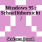 Windows 95 : Schnellübersicht /