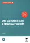 Das Einmaleins der Betriebswirtschaft : Grundwissen für Betriebsrat und Wirtschaftsausschuss /