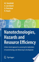 Nanotechnologies, Hazards and Resource Efficiency [E-Book] : A Three-Tiered Approach to Assessing the Implications of Nanotechnology and Influencing its Development /