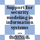 Support for security modeling in information systems design : Ifip 11.3 working conference on database security: paper : Vancouver, 19.08.92-22.08.92.