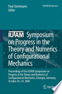 IUTAM Symposium on Progress in the Theory and Numerics of Configurational Mechanics [E-Book] /