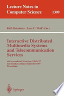Interactive Distributed Multimedia Systems and Telecommunication Services [E-Book] : 4th International Workshop, IDMS '97, Darmstadt, Germany, September 10-12, 1997, Proceedings /