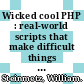 Wicked cool PHP : real-world scripts that make difficult things possible [E-Book] /