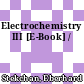 Electrochemistry III [E-Book] /