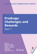 Prodrugs [E-Book] : Challenges and Rewards Part 1 /