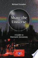 Share the Universe [E-Book] : A Guide to Outreach Astronomy /