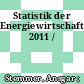 Statistik der Energiewirtschaft 2011 /
