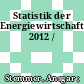Statistik der Energiewirtschaft 2012 /