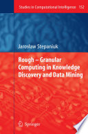 Rough – Granular Computing in Knowledge Discovery and Data Mining [E-Book] /
