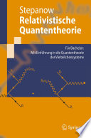 Relativistische Quantentheorie [E-Book] : Für Bachelor: Mit Einführung in die Quantentheorie der Vielteilchensysteme /