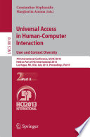 Universal Access in Human-Computer Interaction. User and Context Diversity [E-Book] : 7th International Conference, UAHCI 2013, Held as Part of HCI International 2013, Las Vegas, NV, USA, July 21-26, 2013, Proceedings, Part II /