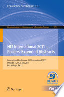 HCI International 2011 – Posters’ Extended Abstracts [E-Book] : International Conference, HCI International 2011, Orlando, FL, USA, July 9-14, 2011, Proceedings, Part I /