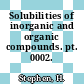 Solubilities of inorganic and organic compounds. pt. 0002.