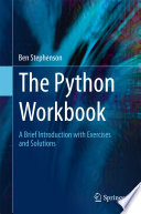 The Python Workbook [E-Book] : A Brief Introduction with Exercises and Solutions /