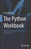 The Python workbook : a brief introduction with exercises and solutions /