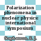 Polarization phenomena in nuclear physics: international symposium 0008 : Bloomington, IN, 15.09.94-22.09.94.