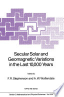 Secular Solar and Geomagnetic Variations in the Last 10,000 Years [E-Book] /