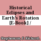 Historical Eclipses and Earth's Rotation [E-Book] /