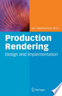 Production Rendering [E-Book] : Design and Implementation /