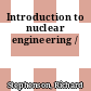 Introduction to nuclear engineering /