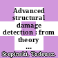 Advanced structural damage detection : from theory to engineering applications [E-Book] /