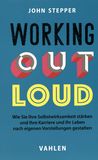 Working Out Loud : wie sie ihre Selbstwirksamkeit stärken und ihre Karriere und ihr Leben nach eigenen Vorstellungen gestalten /